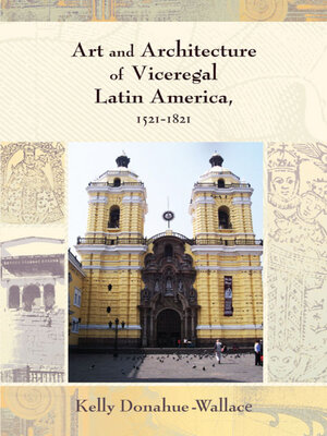 cover image of Art and Architecture of Viceregal Latin America, 1521-1821